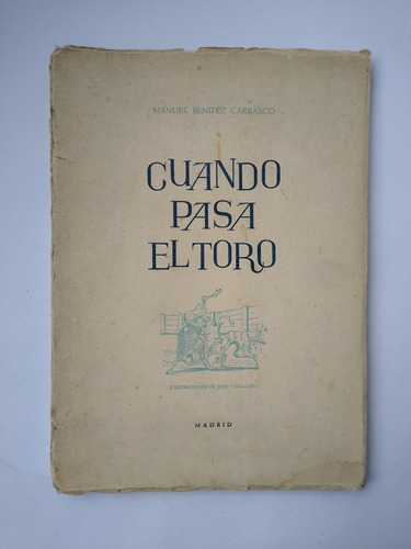 Manuel Benítez Carrasco / Cuando Pasa El Toro (firmado)