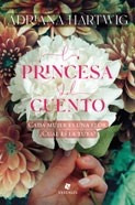 Princesa Del Cuento, La - Adriana Hartwig