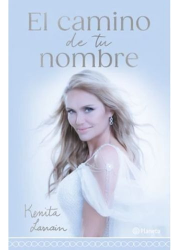 El Camino De Tu Nombre, Libro, Kenita Larraín