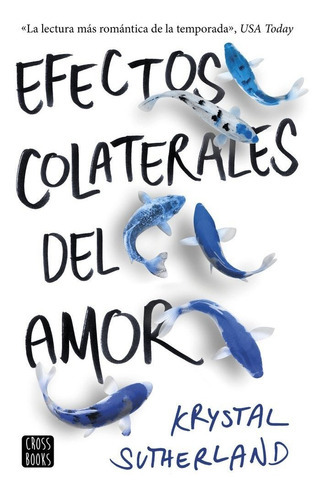 Efectos Colaterales Del Amor, De Sutherland, Krystal. Editorial Destino Infantil & Juvenil, Tapa Blanda En Español