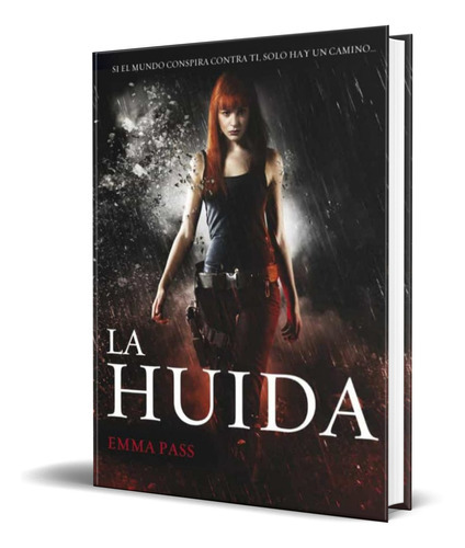 La Huida, De Emma Pass. Editorial Montena, Tapa Blanda En Español, 2013