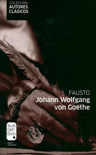 Fausto, De Goethe, Johann Wolfgang Von. Editorial Sustantivo, Tapa Blanda, Edición 01 En Español, 2019