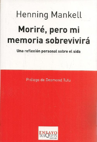 Libro Moriré, Pero Mi Memoria Sobrevivirá De Henning Mankell
