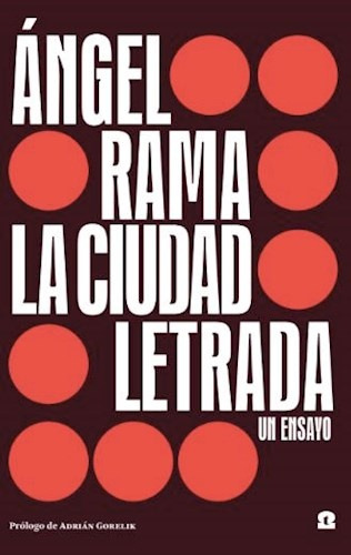 La Ciudad Letrada - Angel Rama