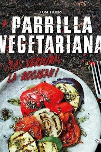 Parrilla Vegetariana: ¡las Verduras La Rockean!