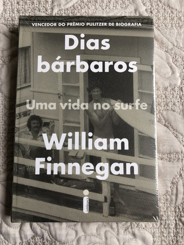 Dias Bárbaros Uma Vida No Surfe William Finnegan