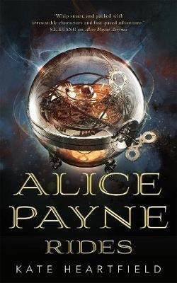 Alice Payne Rides - Kate Heartfield (paperback)