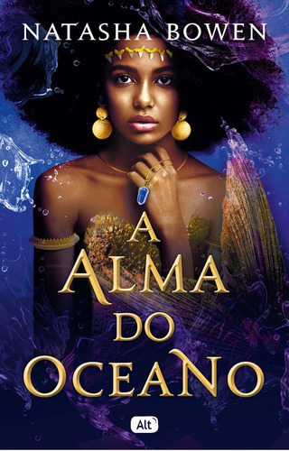 A alma do oceano, de NATASHA BOWEN. Editora ALT - GLOBO, capa mole em português, 2023