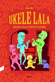 Libro Ukelelala : Aprende A Tocar El Ukelele En Familia