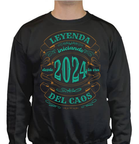 Sudadera Cumpleaños 2024 - Leyenda Era Del Caos - Regalo