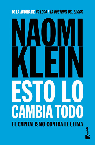 Esto lo cambia todo: El capitalismo contra el clima, de Klein, Naomi. Serie Paidós Editorial Booket Paidós México, tapa blanda en español, 2020