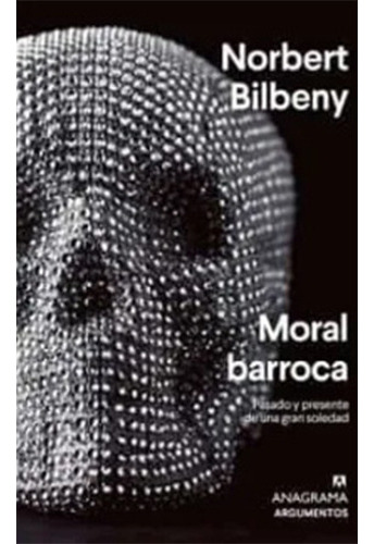 Moral Barroca, De Bilbeny, Norbert. Editorial Anagrama, Tapa Blanda En Español
