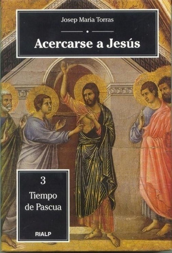 Libro - Acercarse A Jesús 3. Tiempo De Pascua