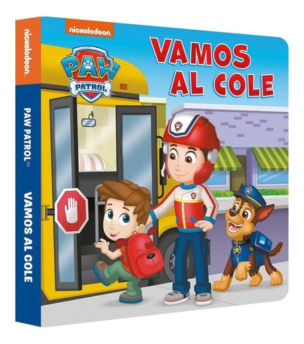 Paw Patrol Patrulla Canina Libro De Carton Vamos Al Cole, De Nickelodeon. 1, Vol. 1. Editorial Beascoa, Ediciones, Tapa Dura, Edición 1 En Castellano, 2025