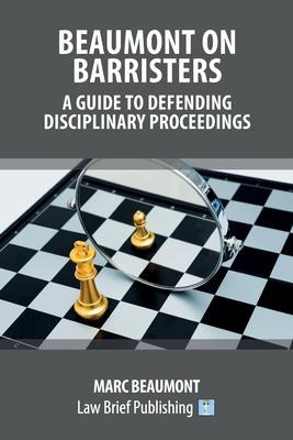 Libro Beaumont On Barristers - A Guide To Defending Disci...