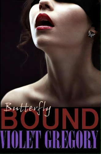 Butterfly Bound, De Violet Gregory. Editorial Grayson Magic Publishing Limited, Tapa Blanda En Inglés