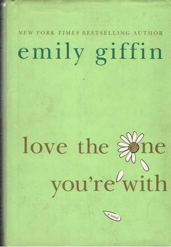 Emily Giffin Love The One You´re With - En Ingles Hardcover