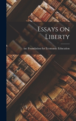 Libro Essays On Liberty - Foundation For Economic Educati...