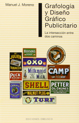 Grafología y diseño gráfico publicitario: La intersección entre dos caminos, de Moreno, Manuel J.. Editorial Ediciones Obelisco, tapa blanda en español, 2015