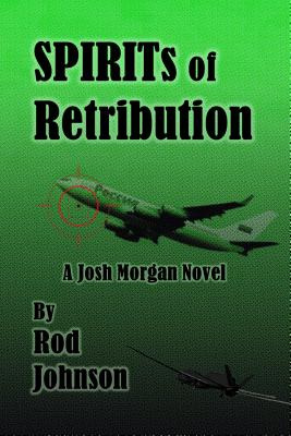 Libro Spirits Of Retribution: A Josh Morgan Novel - Johns...