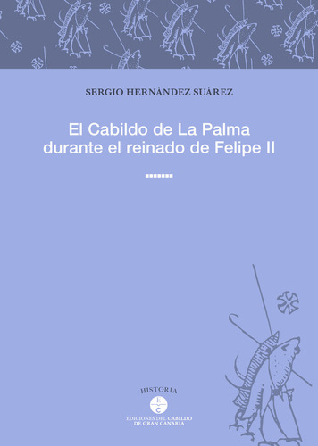 Libro El Cabildo De La Palma Durante El Reinado De Felipe...