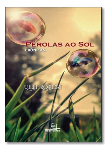 Perolas Ao Sol, de Lulih Rojanski. Editora Escrituras, capa mole em português