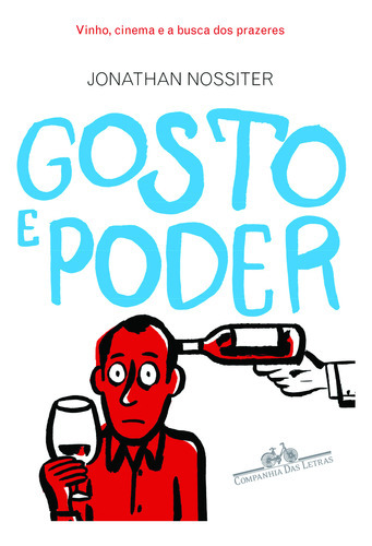 Gosto E Poder, De Jonathan Nossiter. Editora Companhia Das Letras, Capa Mole Em Português