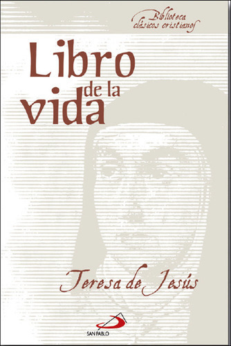 Libro De La Vida, De Teresa, De Jesús. San Pablo, Editorial, Tapa Blanda En Español