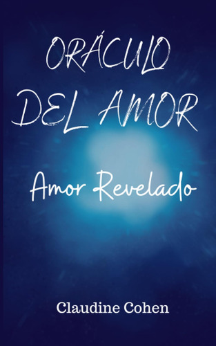 Libro: Oráculo Del Amor: Amor Revelado (spanish Edition)