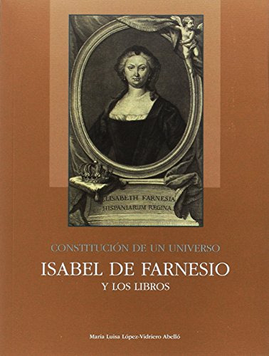 Libro Constitución De Un Universo: Isabel De Farnesio Y Los