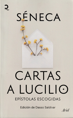 Cartas A Lucilio. Epístolas Escogidas. Séneca