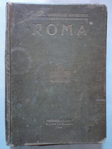 Roma Por Rafael Errázuriz Urmeneta, Tomo 1, 1904