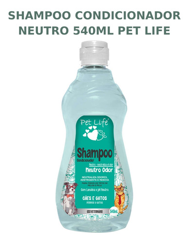 Shampoo E Condicionador Neutro 540ml Pet Life