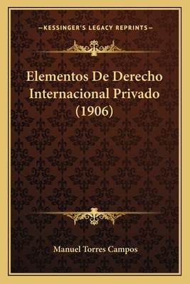 Libro Elementos De Derecho Internacional Privado (1906) -...