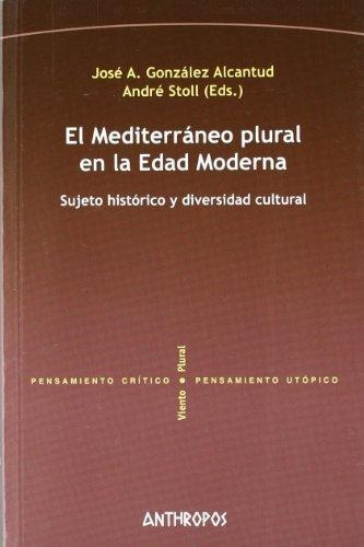 El Mediterráneo En La Edad Moderna, Alcantud, Anthropos