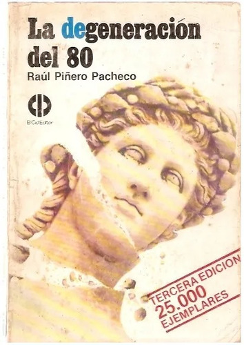 La Degeneración Del 80, Raúl Piñero Pacheco