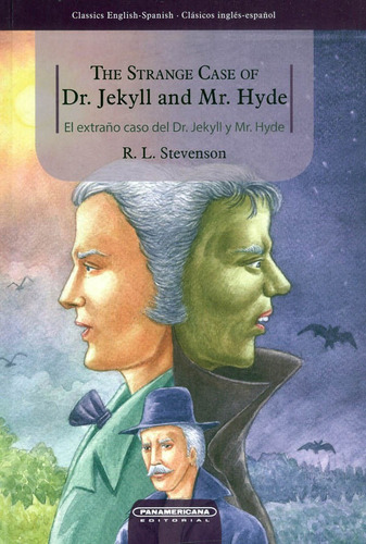 The strange case of Dr. Jekyll and Mr. Hyde: El extraño caso del Dr Jekyll and Mr Hyde, de R.L. STEVENSON. Panamericana Editorial, tapa dura, edición 2017 en inglés