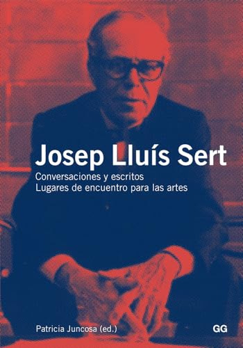 Libro Conversaciones Y Escritos Josep Lluís Sert De Josep Ll