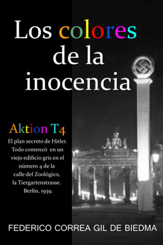 Libro: Los Colores De La Inocencia: (ficción Histórica,