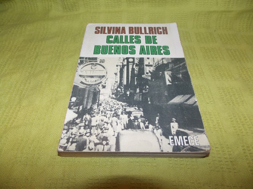 Calles De Buenos Aires - Silvina Bullrich - Emecé