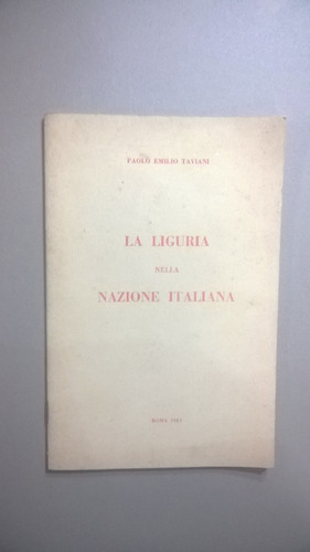 La Liguria Nella Nazione Italiana - Taviani - Firmado