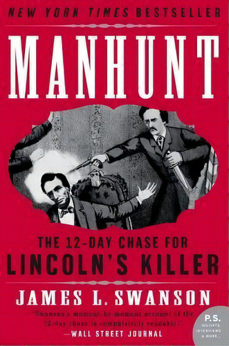 Manhunt, De James L Swanson. Editorial Harpercollins Publishers Inc, Tapa Blanda En Inglés