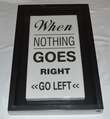 Cuadro Falabella Con Frase · When Nothing Goes Rigth Go Left