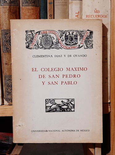 Libro El Colegio Máximo De San Pedro Y San Pablo De Ovando