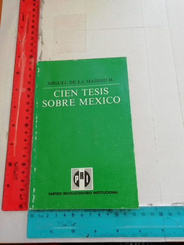 Cien Tesis Sobre México Miguel De La Madrid Pri 