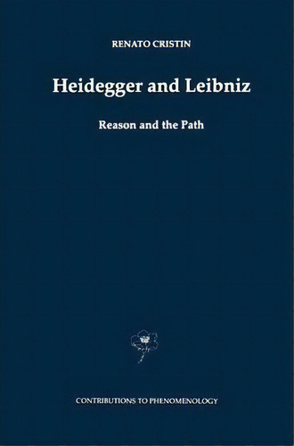 Heidegger And Leibniz, De Renato Cristin. Editorial Springer, Tapa Blanda En Inglés