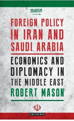 Libro Foreign Policy In Iran And Saudi Arabia : Economics...