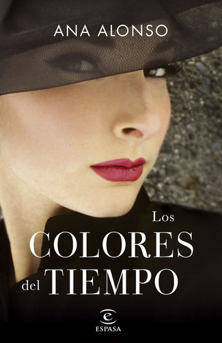 Los Colores Del Tiempo, De Ana Alonso. Editorial Espasa, Tapa Dura En Español