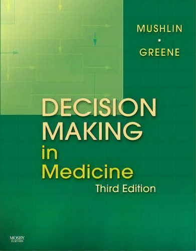 Decision Making In Medicine, De Stuart B. Mushlin. Editorial Elsevier Health Sciences Division, Tapa Dura En Inglés