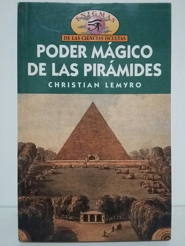 Poder Mágico De Las Pirámides. Por Christian Lemyro.